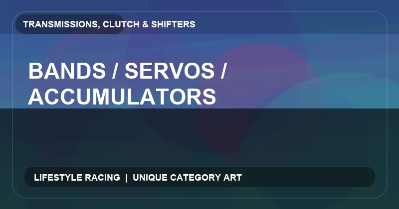 Bands / Servos / Accumulators